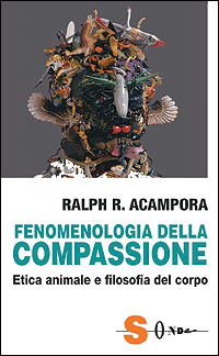 Fenomenologia della compassione - Ralph R. Acampora