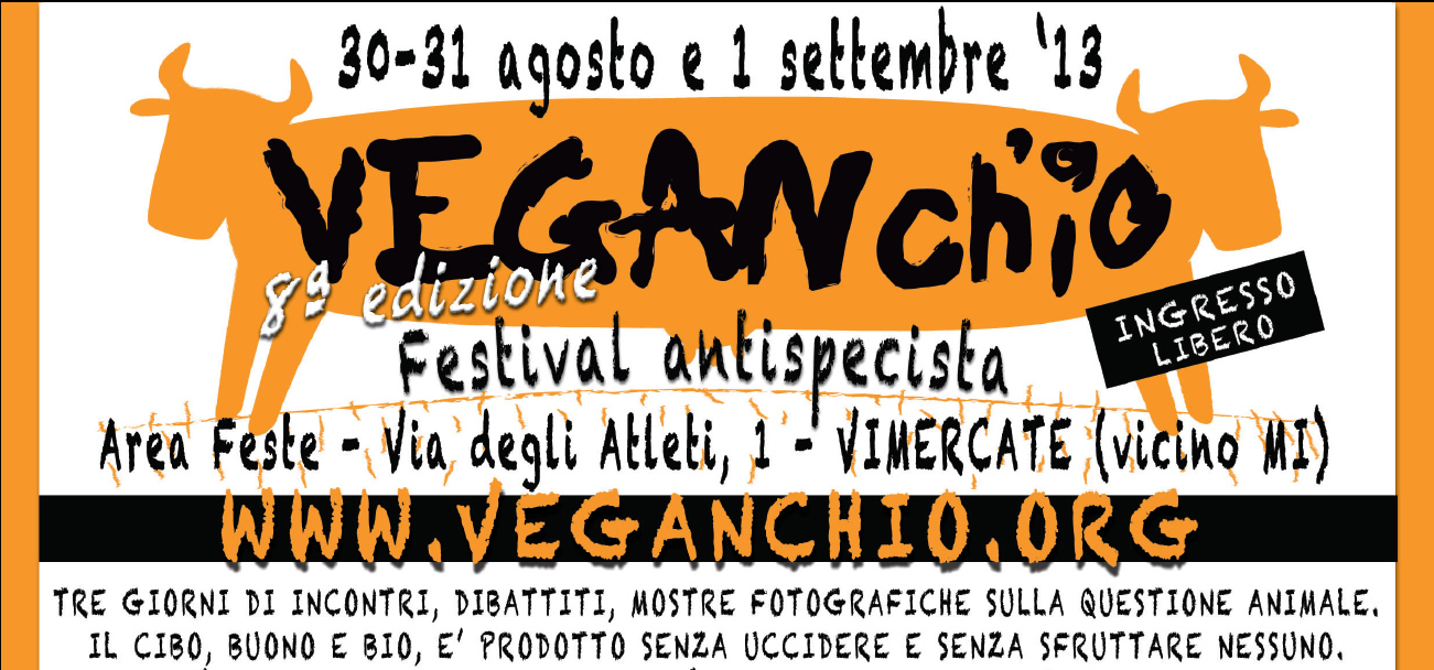 Veganch'io 2013 - Festival antispecista
