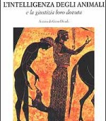 L'intelligenza degli animali e la giustizia loro dovuta
